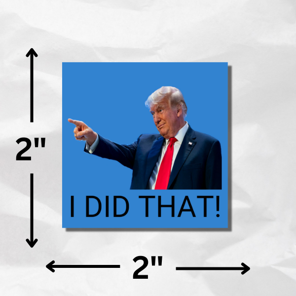 Trump "I Did That" Matte Square Sticker 10pc